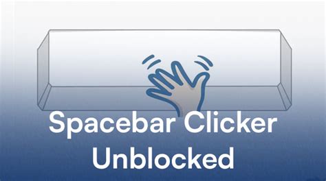 spacebar clicker unblocked|clicks per second spacebar.